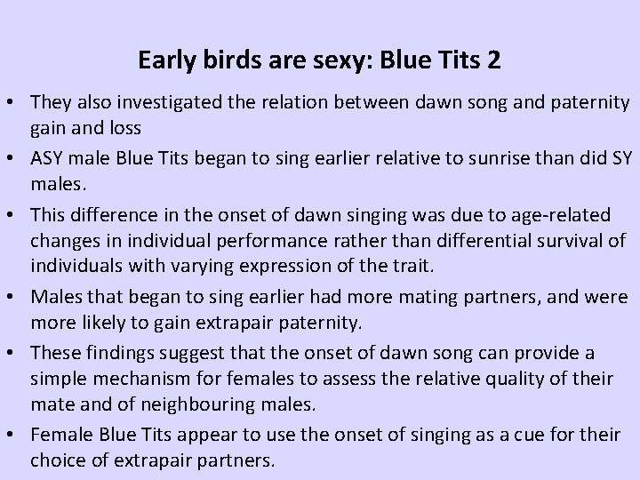 Early birds are sexy: Blue Tits 2 • They also investigated the relation between