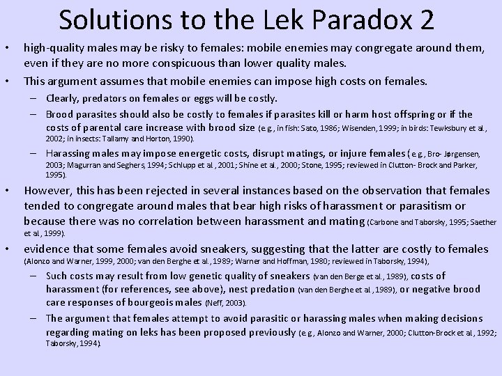 Solutions to the Lek Paradox 2 • • high-quality males may be risky to