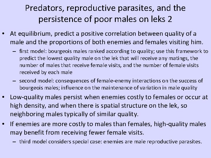 Predators, reproductive parasites, and the persistence of poor males on leks 2 • At