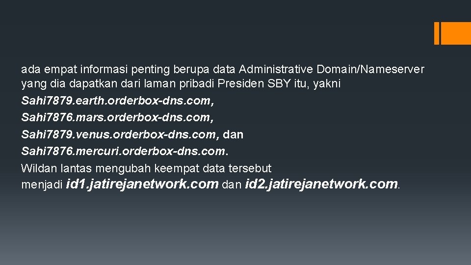 ada empat informasi penting berupa data Administrative Domain/Nameserver yang dia dapatkan dari laman pribadi