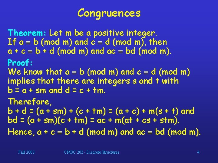 Congruences Theorem: Let m be a positive integer. If a b (mod m) and