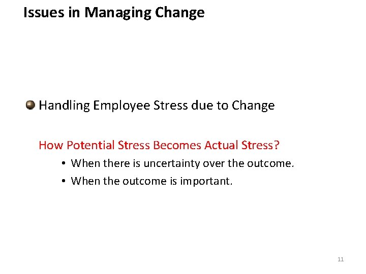 Issues in Managing Change Handling Employee Stress due to Change How Potential Stress Becomes