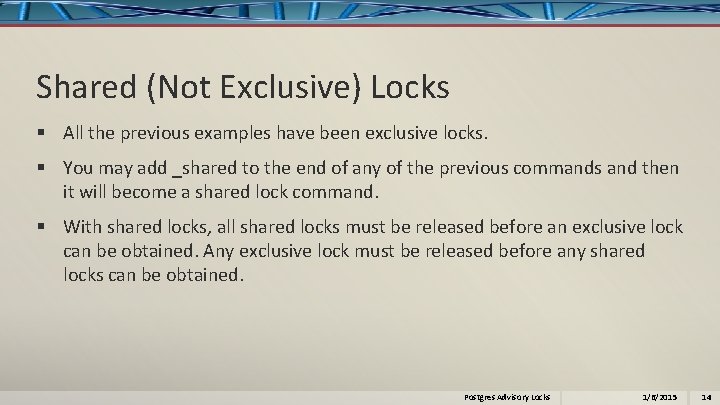 Shared (Not Exclusive) Locks § All the previous examples have been exclusive locks. §