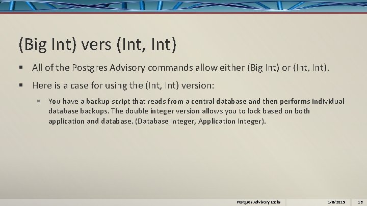 (Big Int) vers (Int, Int) § All of the Postgres Advisory commands allow either