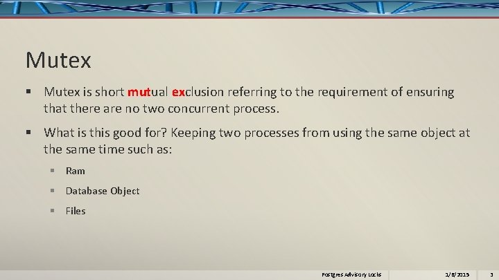 Mutex § Mutex is short mutual exclusion referring to the requirement of ensuring that