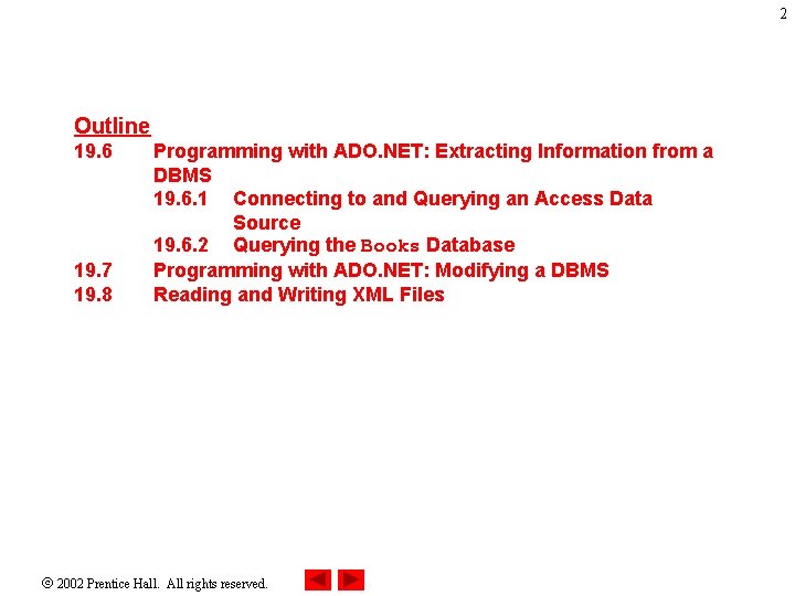 2 Outline 19. 6 19. 7 19. 8 Programming with ADO. NET: Extracting Information