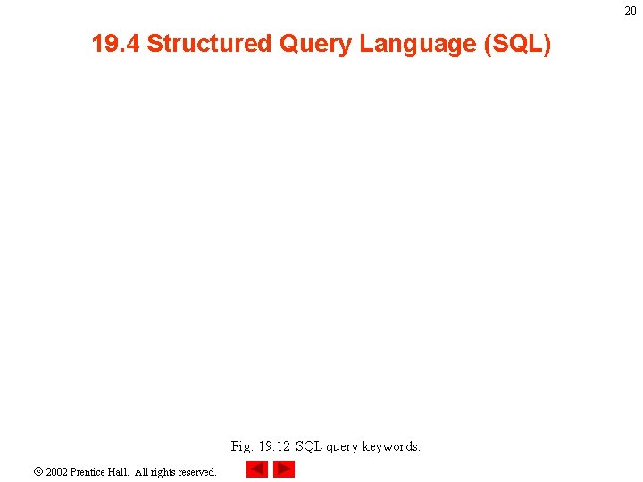 20 19. 4 Structured Query Language (SQL) Fig. 19. 12 SQL query keywords. 2002