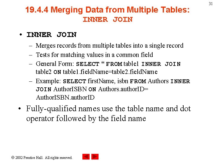 19. 4. 4 Merging Data from Multiple Tables: INNER JOIN • INNER JOIN –