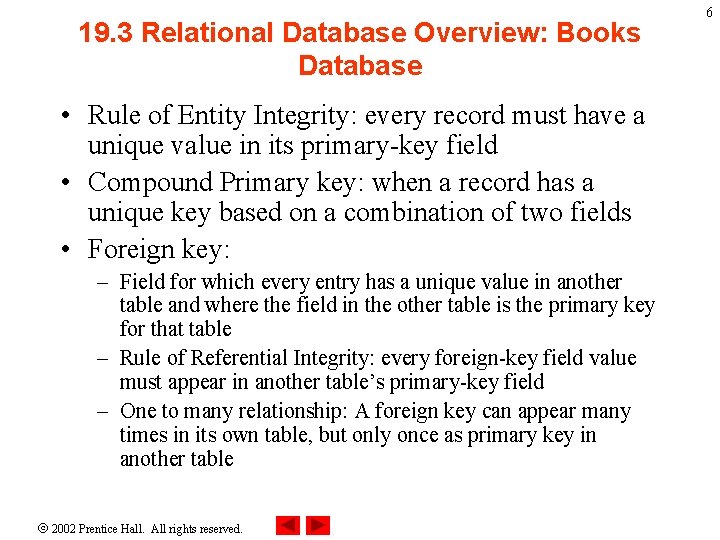 19. 3 Relational Database Overview: Books Database • Rule of Entity Integrity: every record