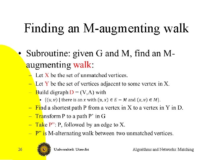 Finding an M-augmenting walk • 26 Algorithms and Networks: Matching 