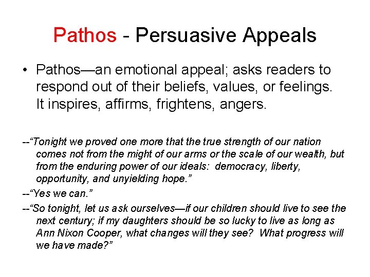 Pathos - Persuasive Appeals • Pathos—an emotional appeal; asks readers to respond out of