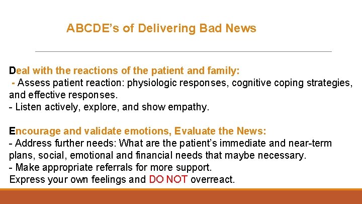  ABCDE’s of Delivering Bad News Deal with the reactions of the patient and