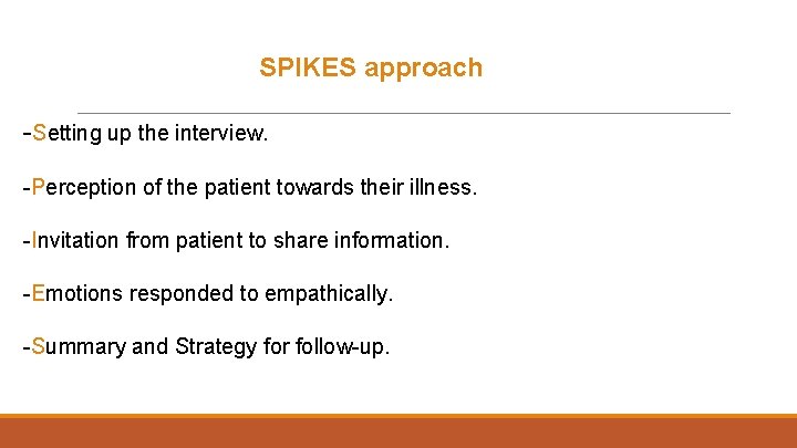  SPIKES approach -Setting up the interview. -Perception of the patient towards their illness.