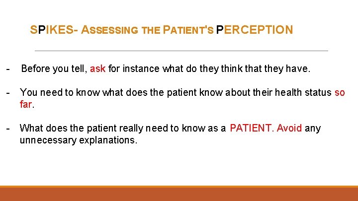  SPIKES- ASSESSING THE PATIENT'S PERCEPTION - Before you tell, ask for instance what
