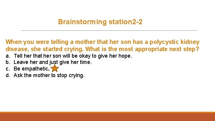 Brainstorming station 2 -2 When you were telling a mother that her son has