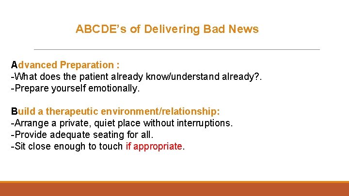  ABCDE’s of Delivering Bad News Advanced Preparation : -What does the patient already