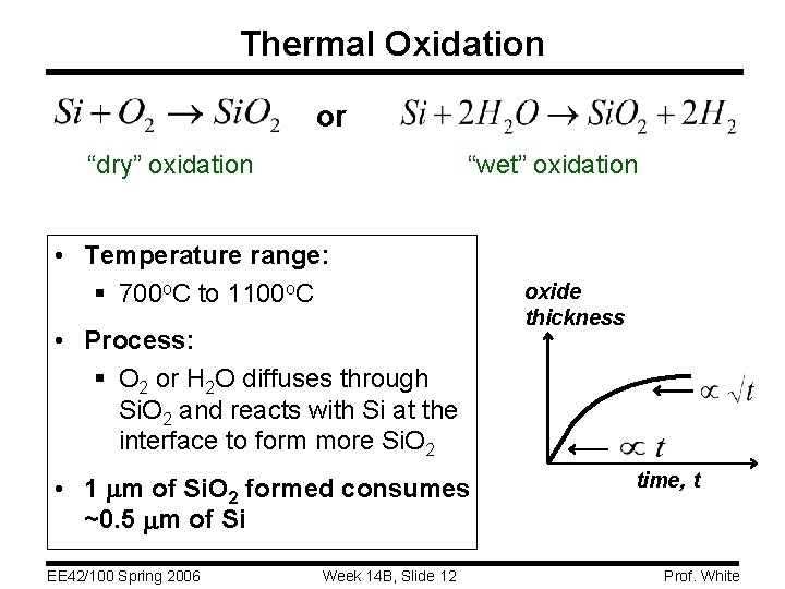 Thermal Oxidation or “wet” oxidation “dry” oxidation • Temperature range: § 700 o. C