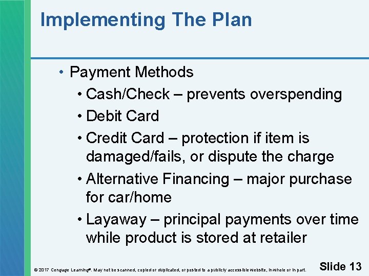 Implementing The Plan • Payment Methods • Cash/Check – prevents overspending • Debit Card
