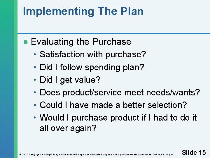 Implementing The Plan ● Evaluating the Purchase • • • Satisfaction with purchase? Did