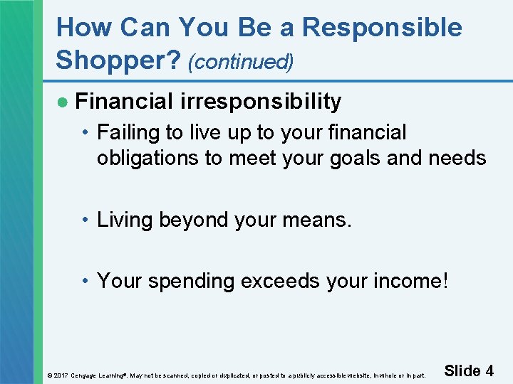 How Can You Be a Responsible Shopper? (continued) ● Financial irresponsibility • Failing to