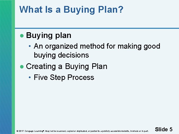 What Is a Buying Plan? ● Buying plan • An organized method for making