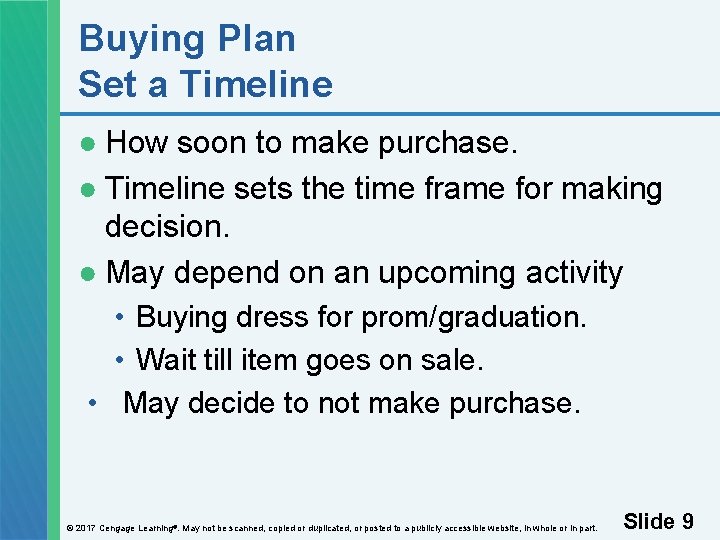 Buying Plan Set a Timeline ● How soon to make purchase. ● Timeline sets