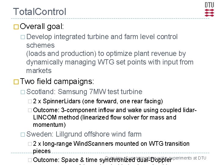 Total. Control � Overall goal: � Develop integrated turbine and farm level control schemes