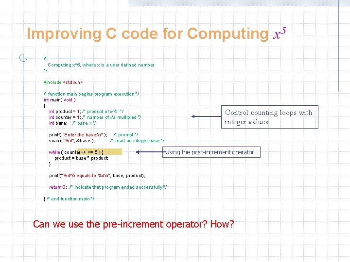 Improving C code for Computing x 5 /* Computing x^5, where x is a