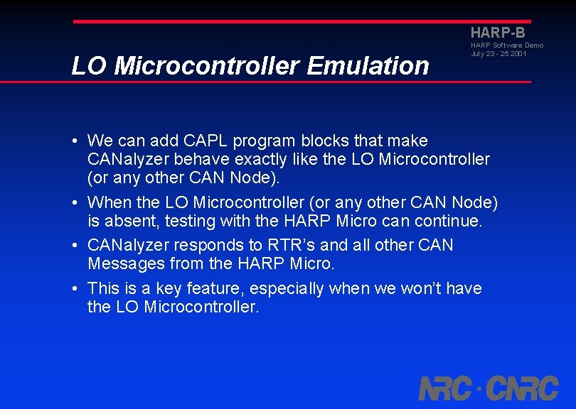 HARP-B LO Microcontroller Emulation HARP Software Demo July 23 - 25 2001 • We