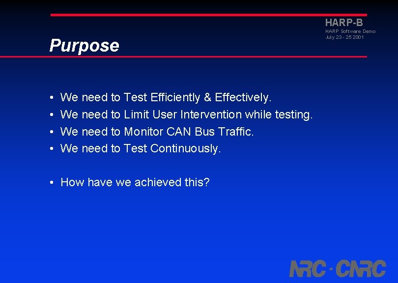 HARP-B Purpose • • We need to Test Efficiently & Effectively. We need to