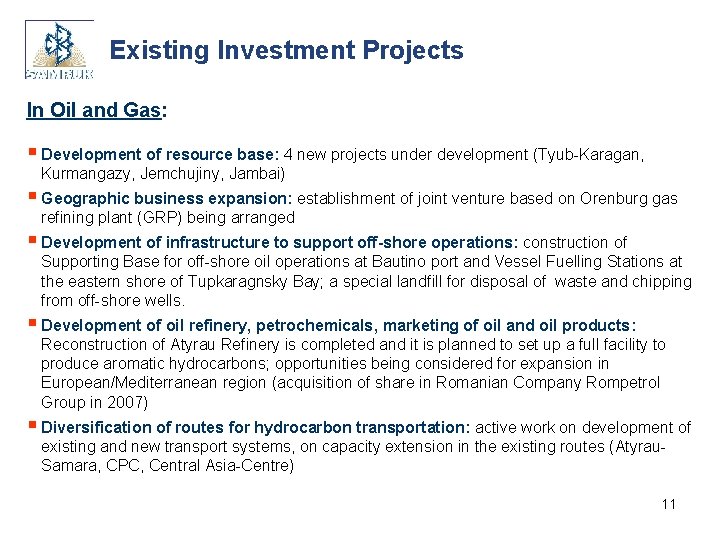 Existing Investment Projects In Oil and Gas: § Development of resource base: 4 new