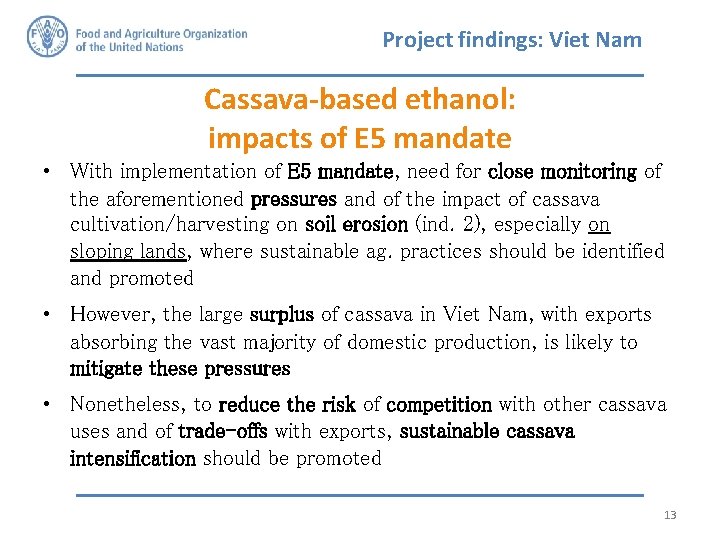 Project findings: Viet Nam Cassava-based ethanol: impacts of E 5 mandate • With implementation