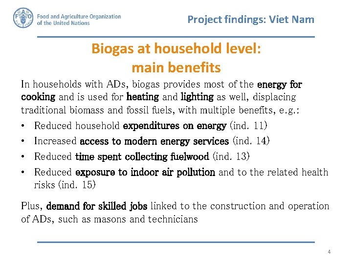 Project findings: Viet Nam Biogas at household level: main benefits In households with ADs,