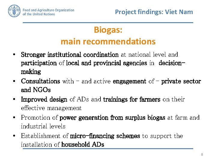Project findings: Viet Nam Biogas: main recommendations • Stronger institutional coordination at national level