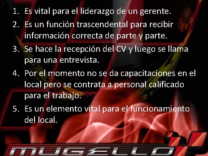 1. Es vital para el liderazgo de un gerente. 2. Es un función trascendental