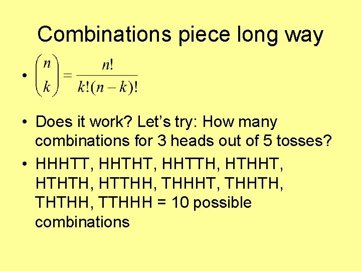 Combinations piece long way • • Does it work? Let’s try: How many combinations