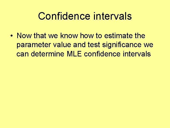 Confidence intervals • Now that we know how to estimate the parameter value and