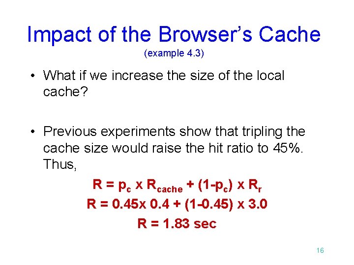 Impact of the Browser’s Cache (example 4. 3) • What if we increase the