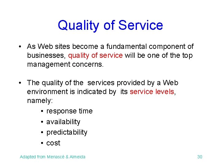 Quality of Service • As Web sites become a fundamental component of businesses, quality