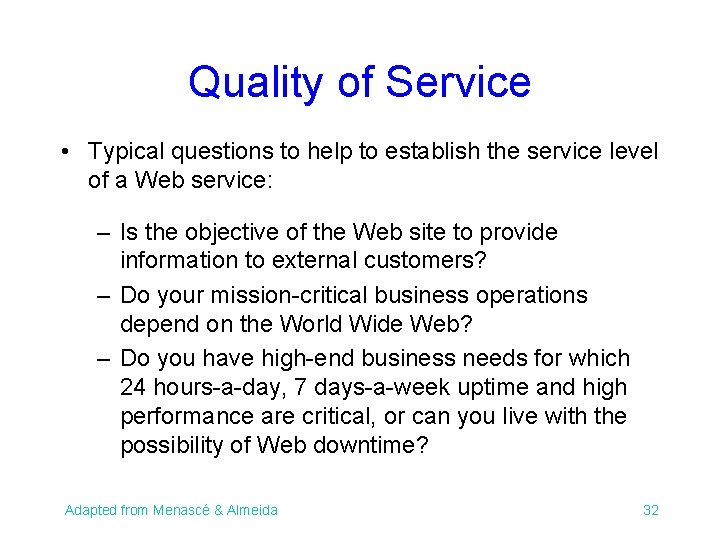 Quality of Service • Typical questions to help to establish the service level of