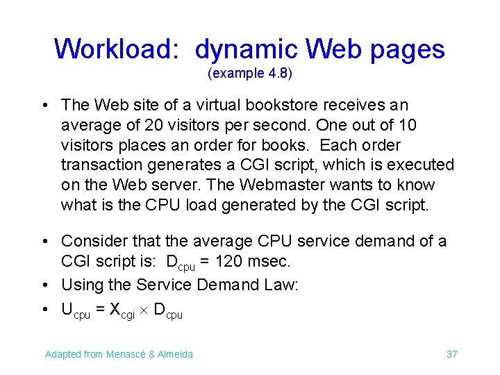 Workload: dynamic Web pages (example 4. 8) • The Web site of a virtual