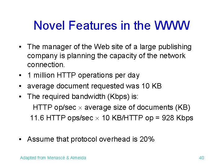 Novel Features in the WWW • The manager of the Web site of a