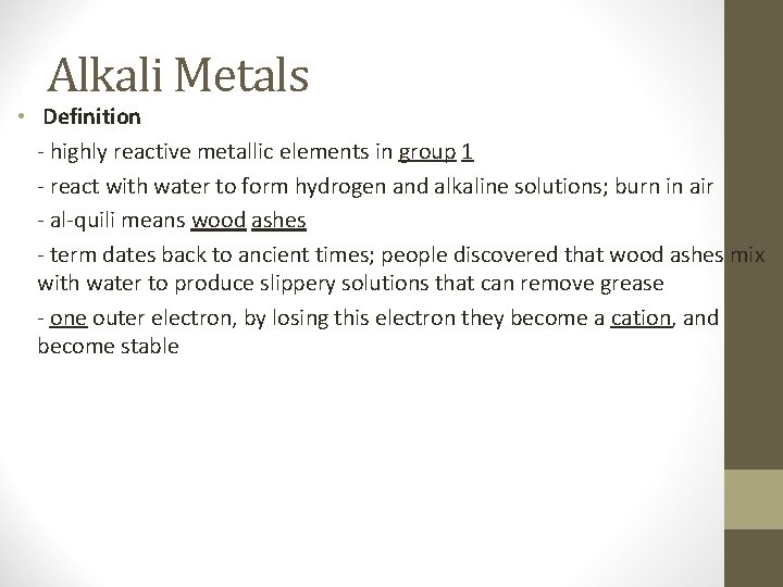 Alkali Metals • Definition - highly reactive metallic elements in group 1 - react