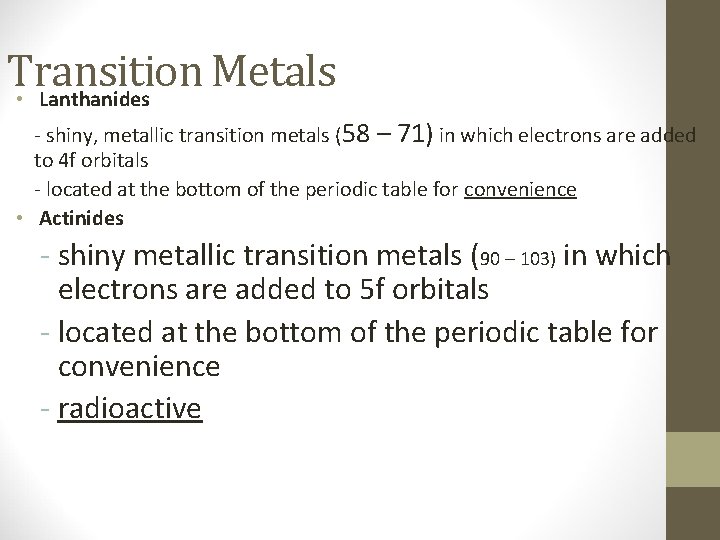 Transition Metals • Lanthanides - shiny, metallic transition metals (58 – 71) in which