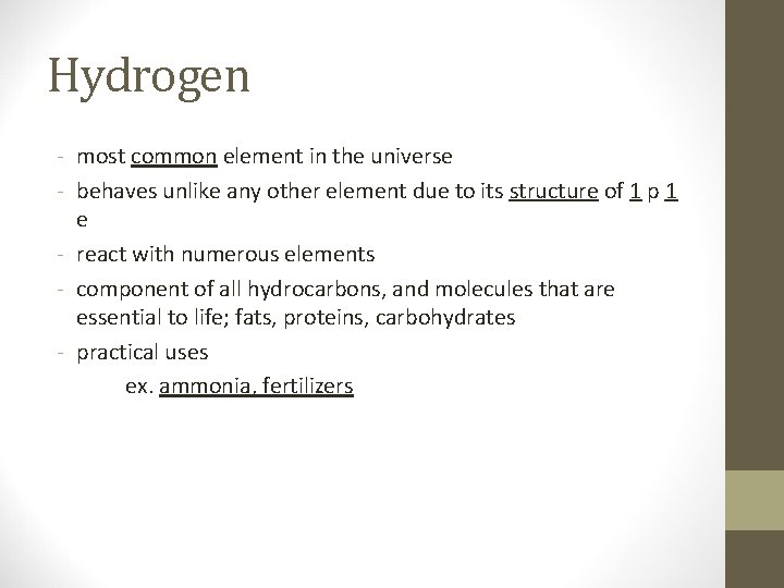 Hydrogen - most common element in the universe - behaves unlike any other element