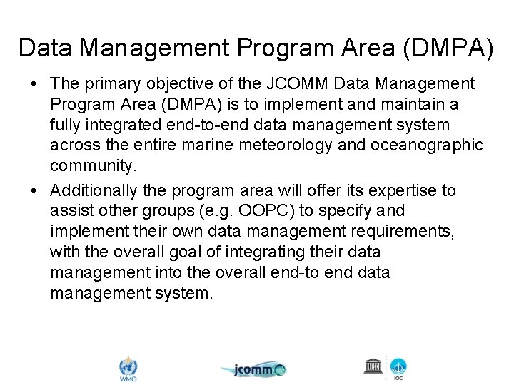 Data Management Program Area (DMPA) • The primary objective of the JCOMM Data Management