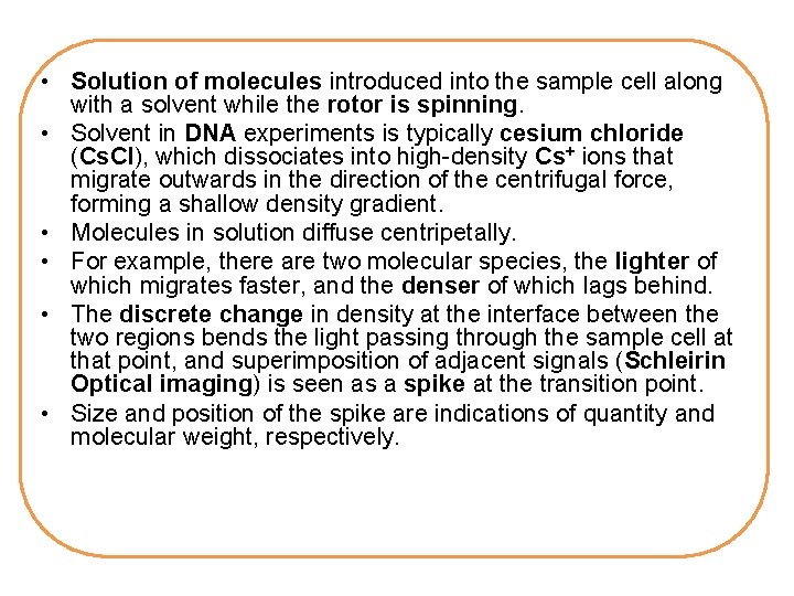  • Solution of molecules introduced into the sample cell along with a solvent