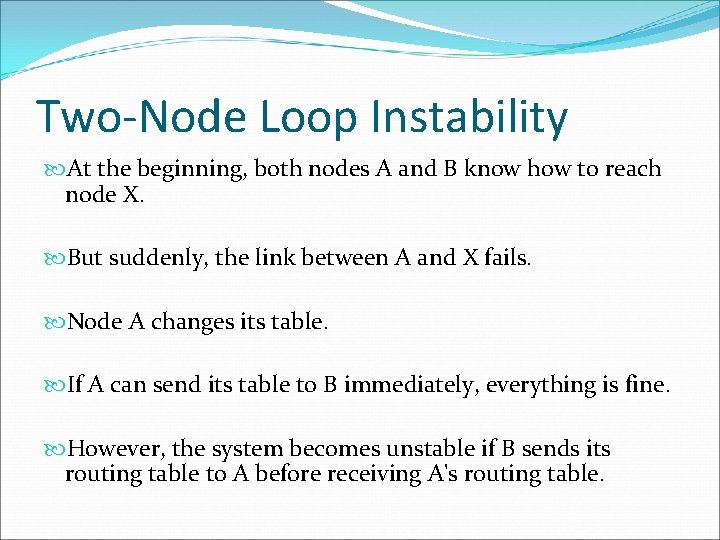 Two-Node Loop Instability At the beginning, both nodes A and B know how to Two-Node Loop Instability At the beginning, both nodes A and B know how to