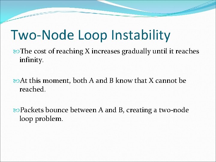 Two-Node Loop Instability The cost of reaching X increases gradually until it reaches infinity.