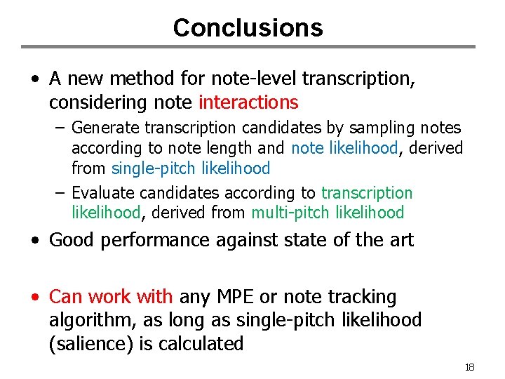 Conclusions • A new method for note-level transcription, considering note interactions – Generate transcription